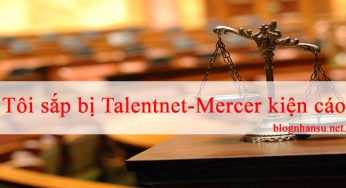 Tôi sắp bị Talentnet-Mercer kiện cáo